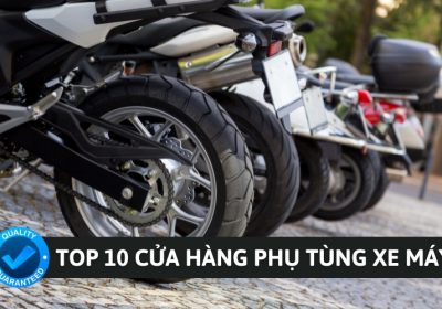 10 Cửa Hàng Phụ Tùng Xe Máy Giá Tốt Nhất TPHCM