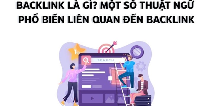 Backlink Là Gì? Một Số Thuật Ngữ Phổ Biến Liên Quan Đến Backlink
