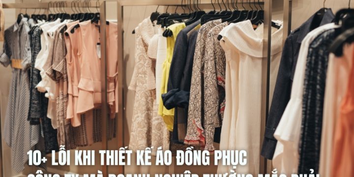10+ Lỗi Khi Thiết Kế Áo Đồng Phục Công Ty Mà Doanh Nghiệp Thường Mắc Phải
