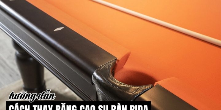 Cách Thay Băng Cao Su Bàn Bida​ Đúng Kỹ Thuật, Nhanh Gọn & Hiệu Quả